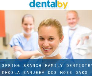 Spring Branch Family Dentistry: Khosla Sanjeev DDS (Moss Oaks)