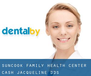 Suncook Family Health Center: Cash Jacqueline DDS