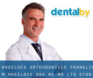 Wheelock Orthodontics -Franklin M Wheelock, D.D.S., MS.., M.D., Ltd. (Eton Hill)