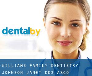 Williams Family Dentistry: Johnson Janet DDS (Abco)